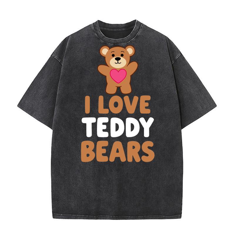 I love teddy bears Washed T-Shirt