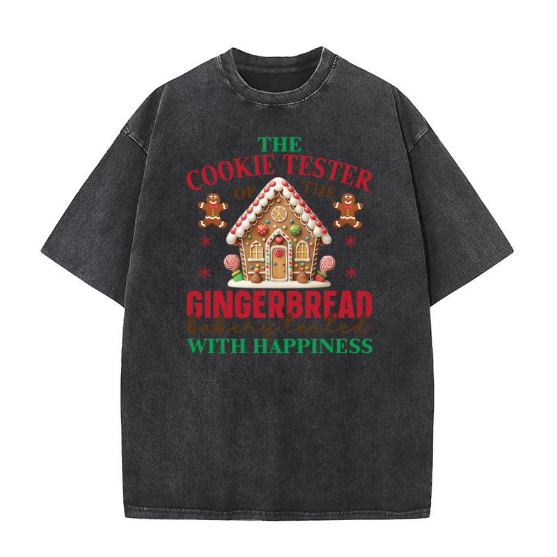The Cookie Tester of The Gingerbread Babery Tested With Happiness Washed T-Shirt