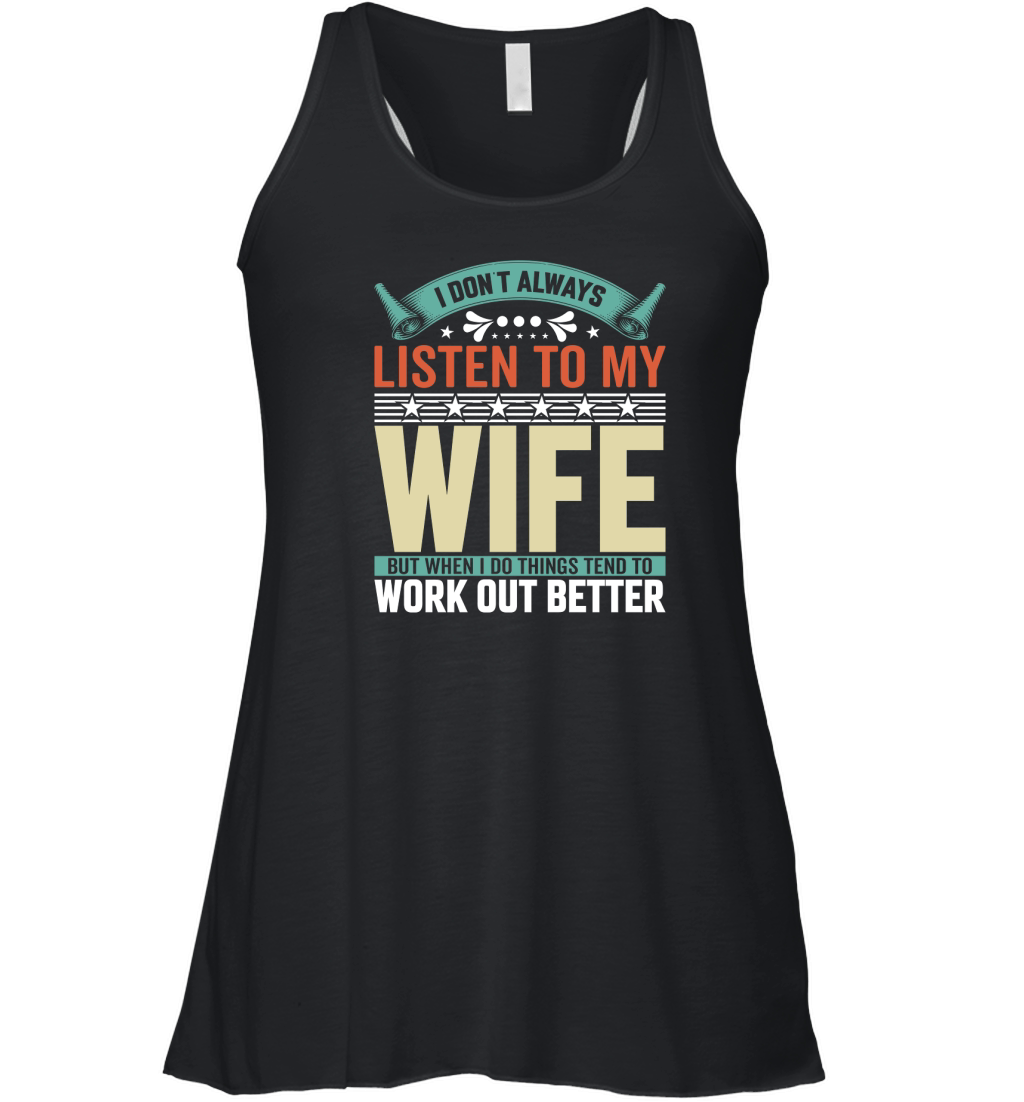 i dont always listen to my wife 1 Women's Flowy Tank Top