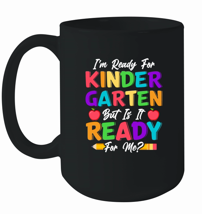 Im Ready For Kindergarten But Is It Ready For Me Ceramic Mug