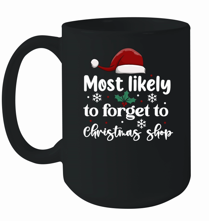 Most Likely To Forget To Christmas Shop Ceramic Mug