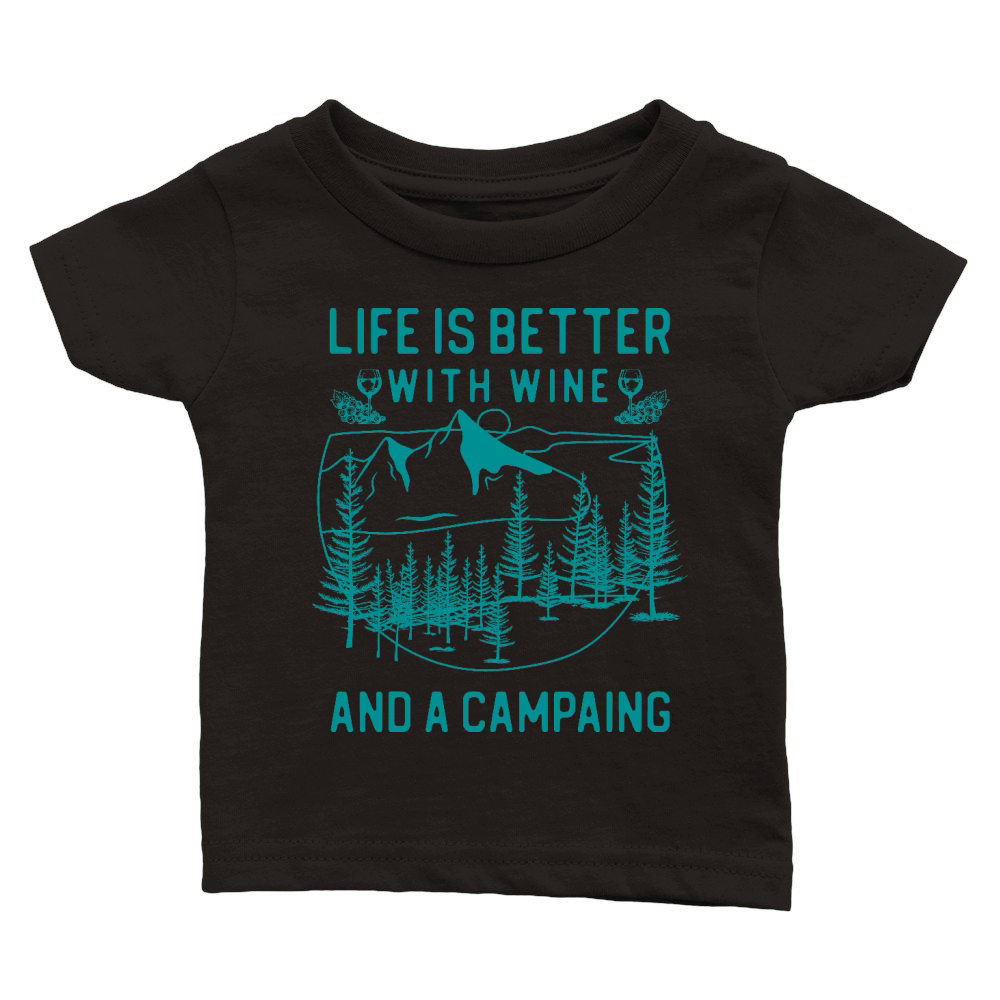 Camping Lile Life is better with wine and a Campaing Classic Baby Crewneck T-shirt