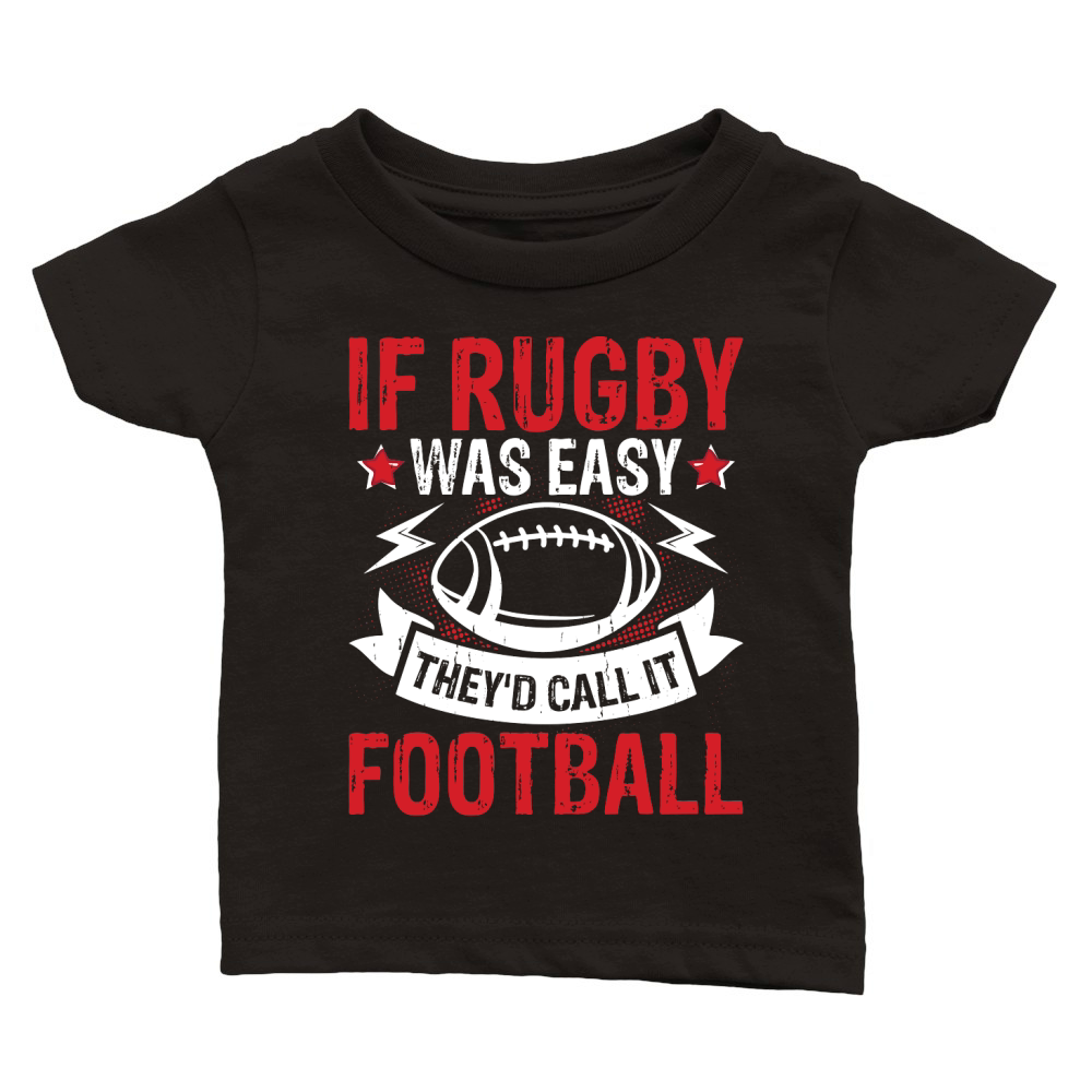 If Rugby was easy therd call it football 2 Classic Baby Crewneck T-shirt