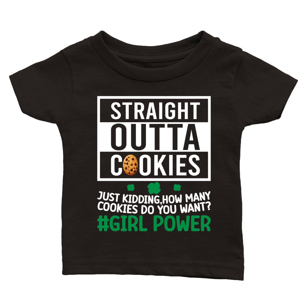 straight outta cookies just kidding, How many cookies do you want #girl power Classic Baby Crewneck T-shirt