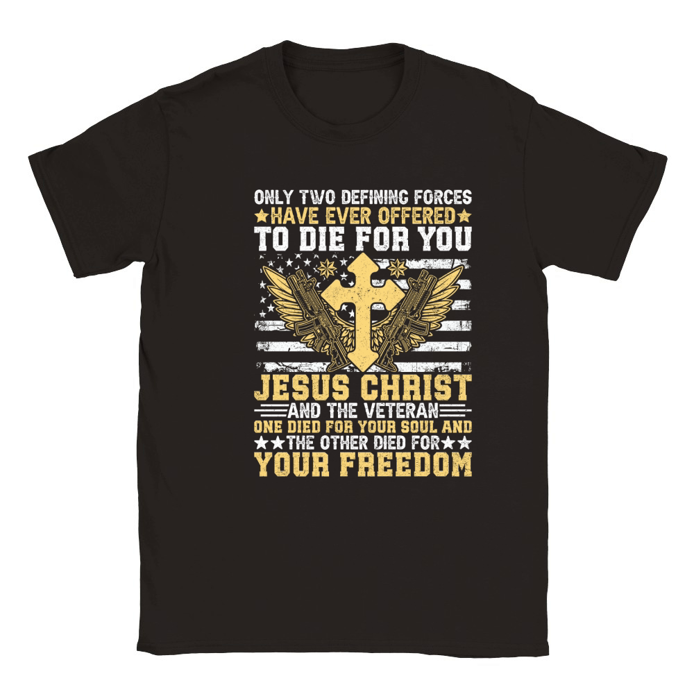 ONLY TWO DEFINING FORCES HAVE EVER OFFERED TO DIE FOR YOU JESUS CHRIST Classic Kids Crewneck T-shirt