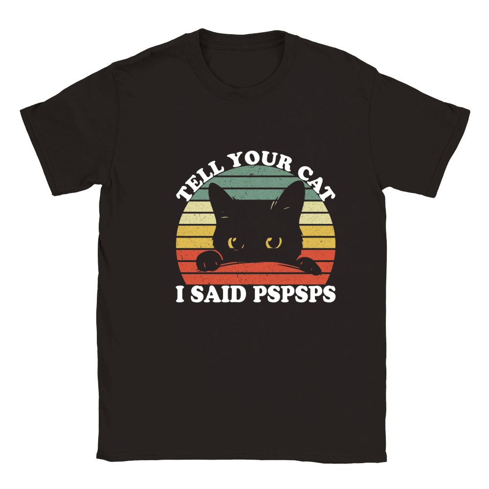 Tell Your Cat I Said Pspsps 02 Classic Kids Crewneck T-shirt