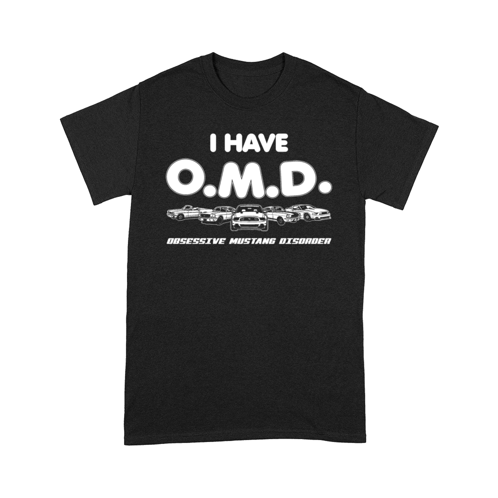 I have OMD - Obsessive Mustang Disorder Comfort T-shirt