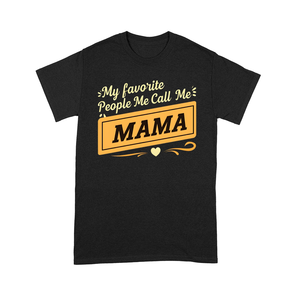 My Favorite People Call Me Mama 02 Comfort T-shirt