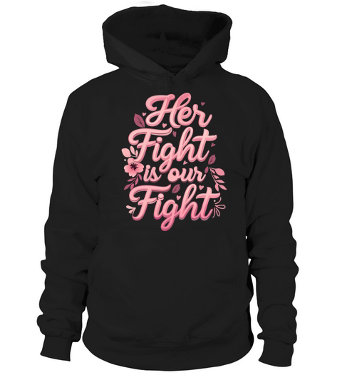 Her Fight Is Our Fight Hoodie Unisex