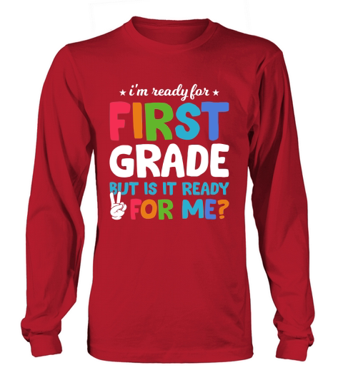 Im Ready For First Grade Long sleeved Unisex