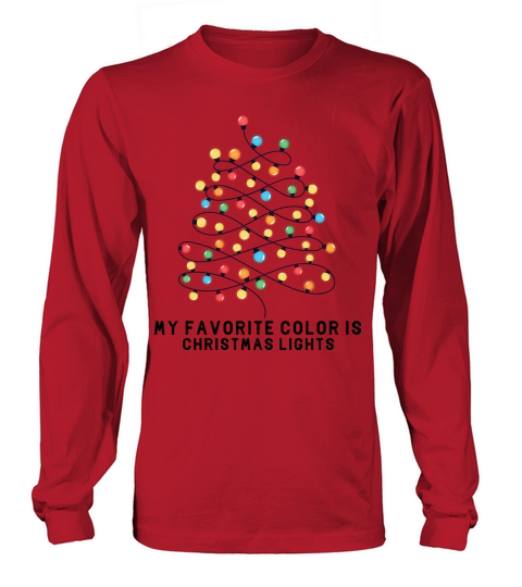My favorite color is Christmas lights Long sleeved Unisex