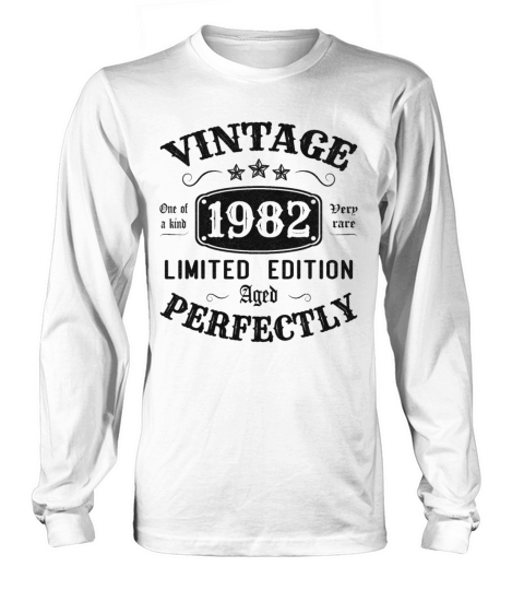 Vintage 1982 Limited Edition Aged Perfectly Long sleeved Unisex