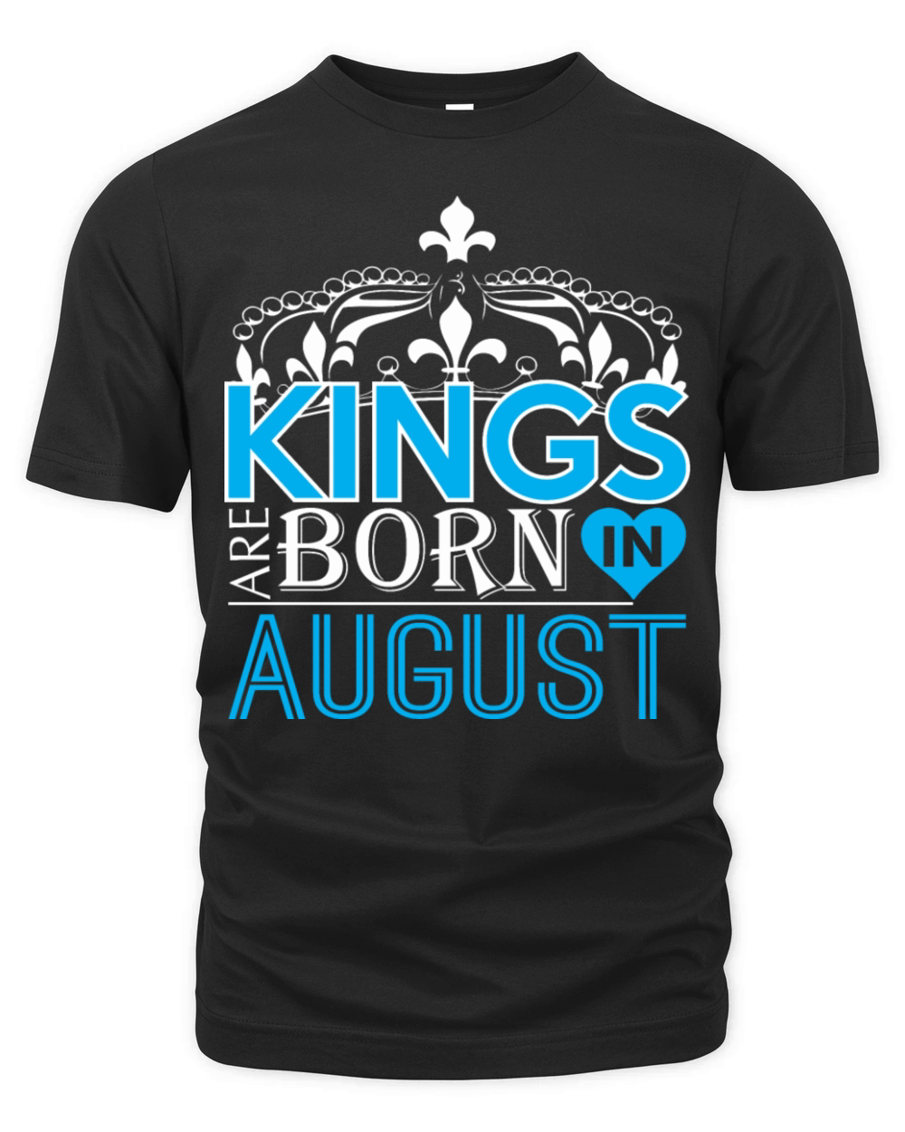 Kings Are Born In August Happy Fathers Day Organic Unisex T-shirt