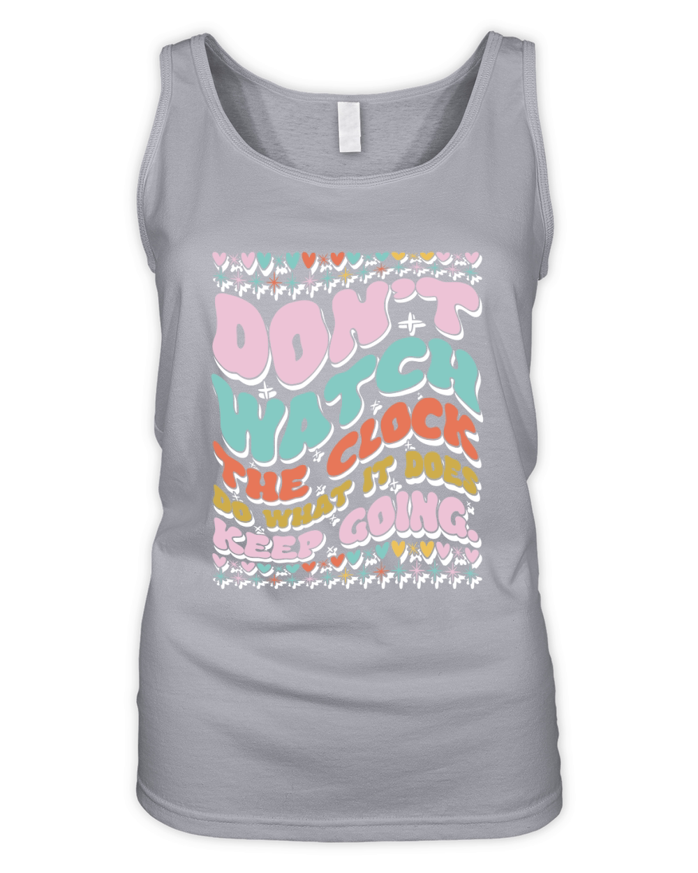 Dont watch the clock do what it does Keep going 4 Organic Women's Tank Top