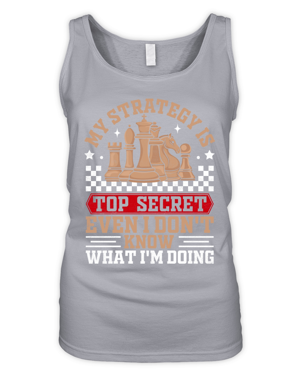 MY STRATEGY IS TOP SECRET EVEN I DONT KNOW WHAT IM DOING Organic Women's Tank Top