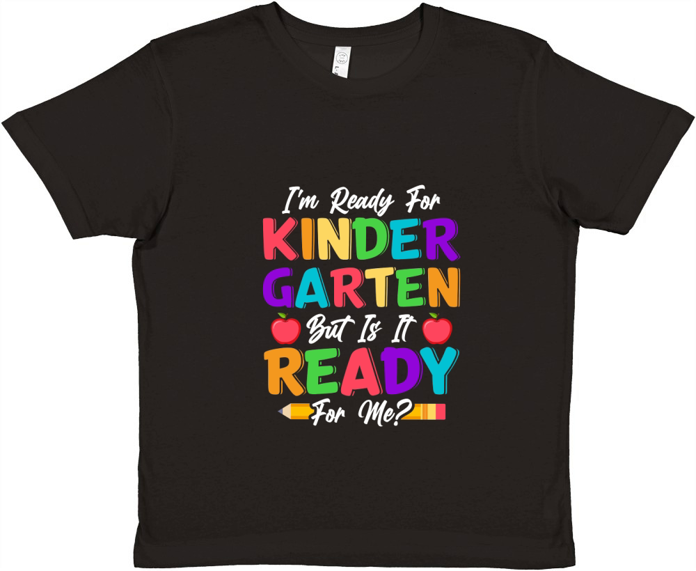 Im Ready For Kindergarten But Is It Ready For Me Premium Kids Crewneck T-shirt