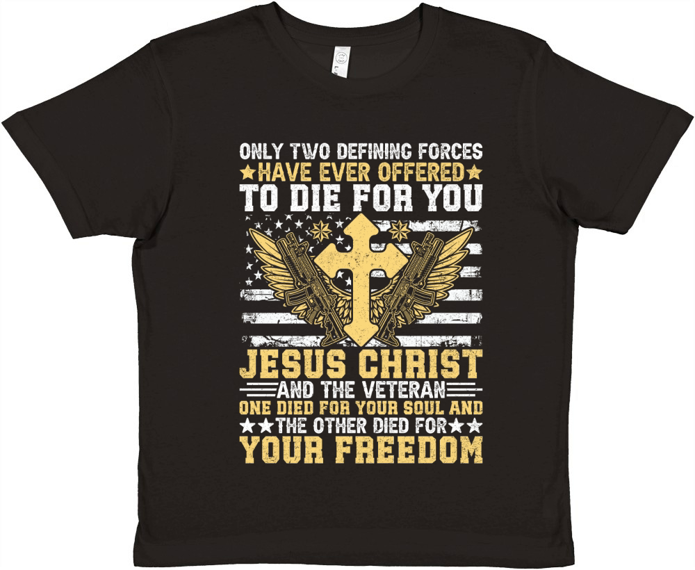 ONLY TWO DEFINING FORCES HAVE EVER OFFERED TO DIE FOR YOU JESUS CHRIST Premium Kids Crewneck T-shirt