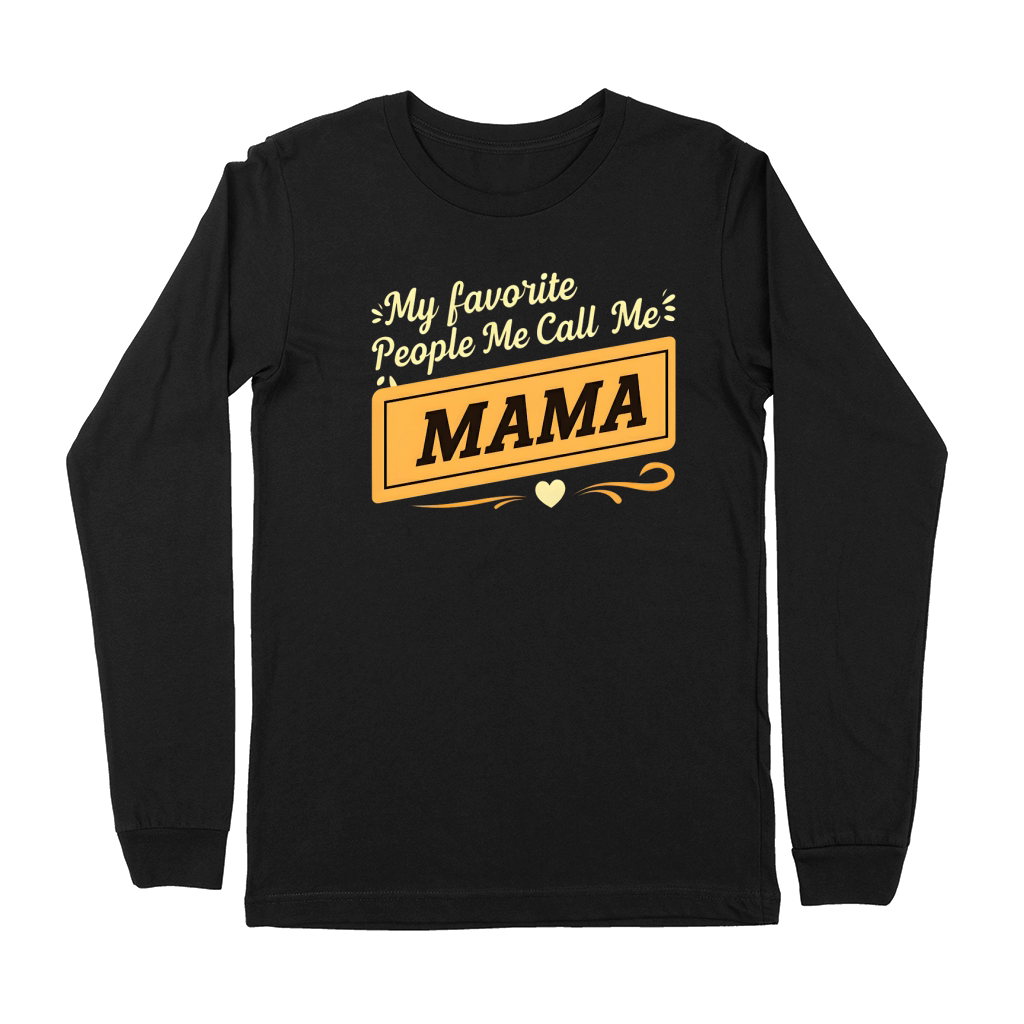 My Favorite People Call Me Mama 02 Premium Long Sleeve
