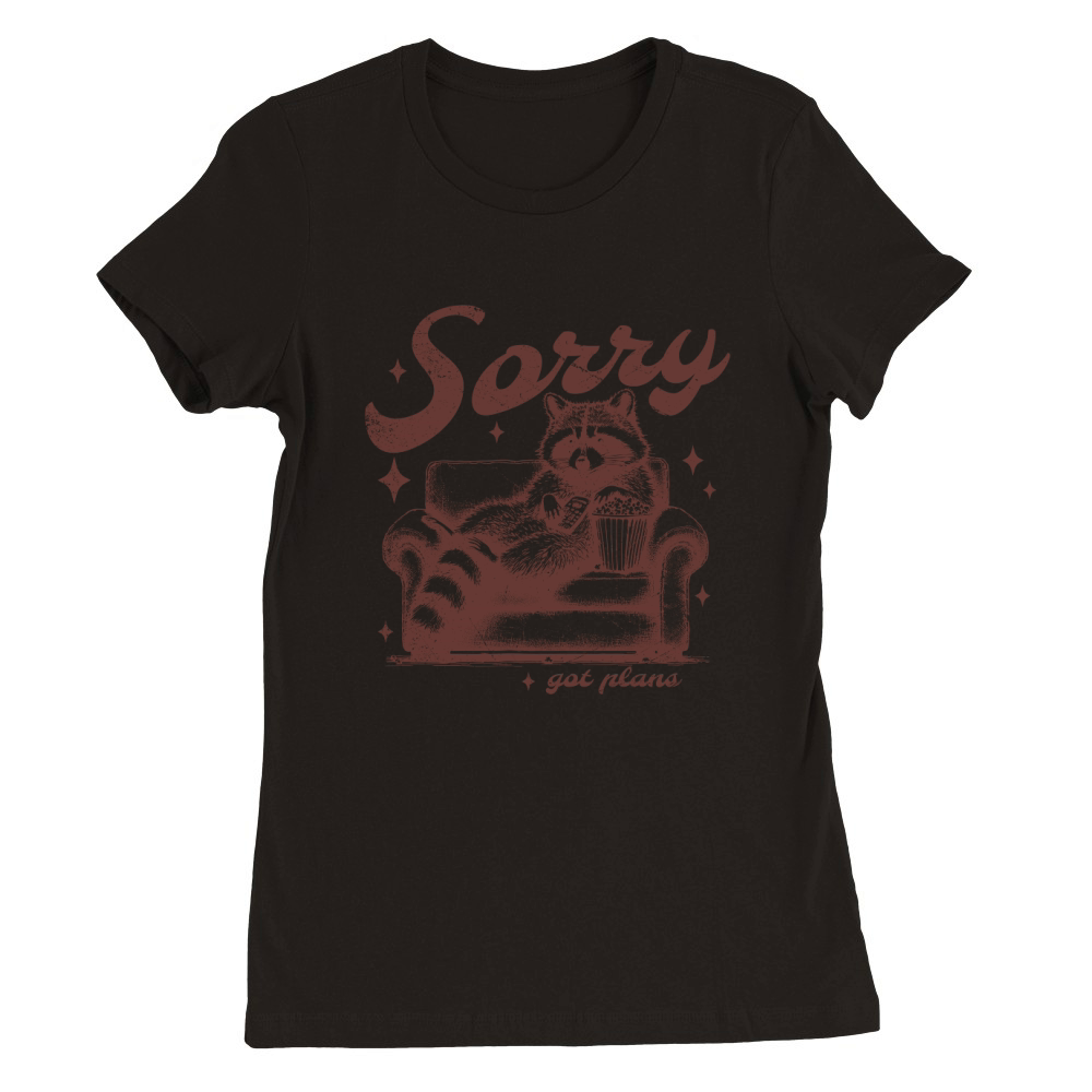 Sorry Got Plans Raccoon Sofa Popcorn D Brown GR Premium Womens Crewneck T-shirt