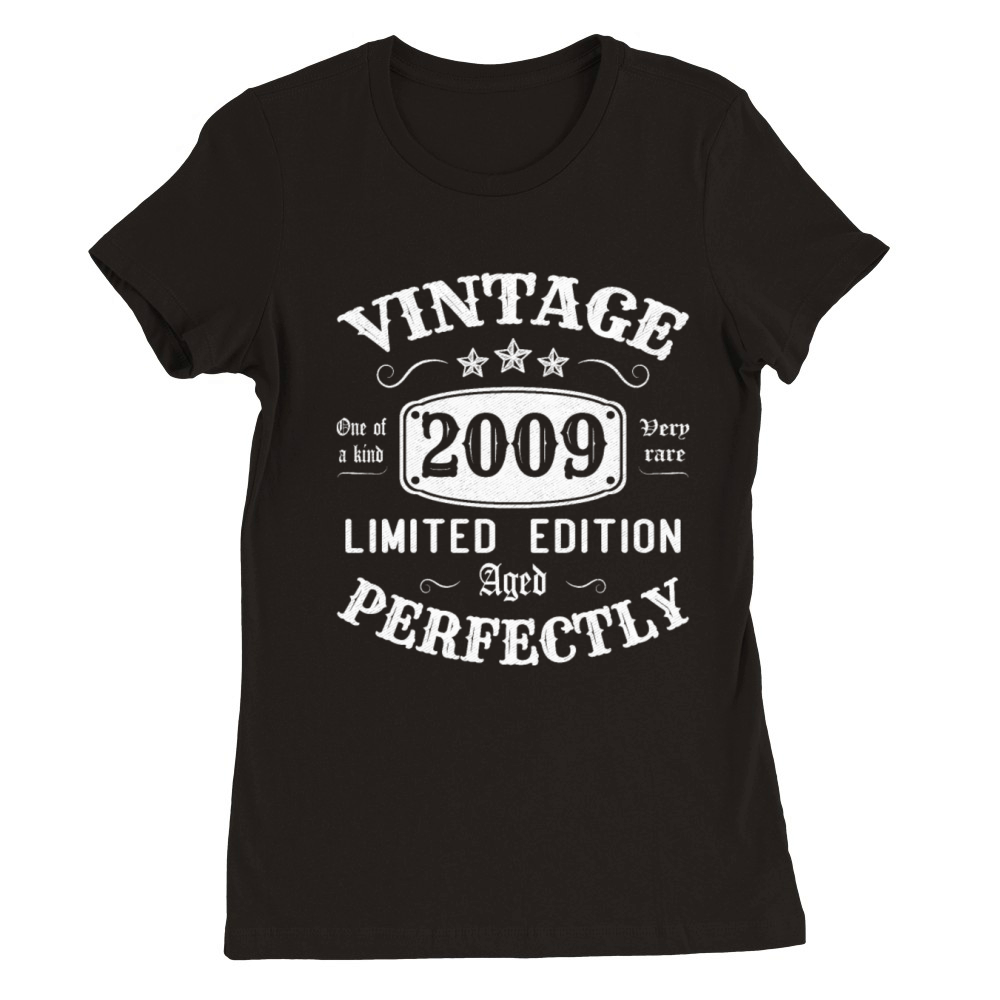 Vintage 2009 Limited Edition Aged Perfectly Premium Womens Crewneck T-shirt