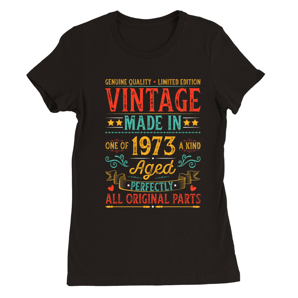 Vintage Made In 1973 Birthday T Shirt Design (1) Premium Womens Crewneck T-shirt