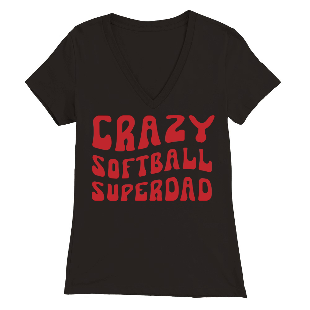 Crazy Softball Superdad Premium Womens V-Neck T-shirt