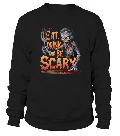 423. eat drink and be scary Sweatshirt Unisex