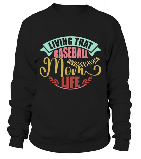 Living That Baseball Mom Life Sweatshirt Unisex