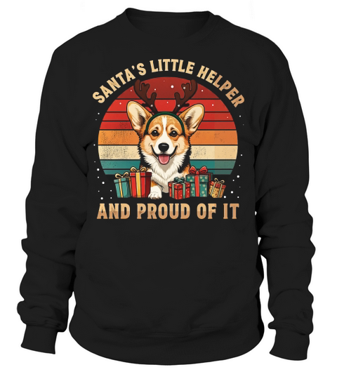 Santas Little Helper And Proud Of It Corgi Christmas Sweatshirt Unisex