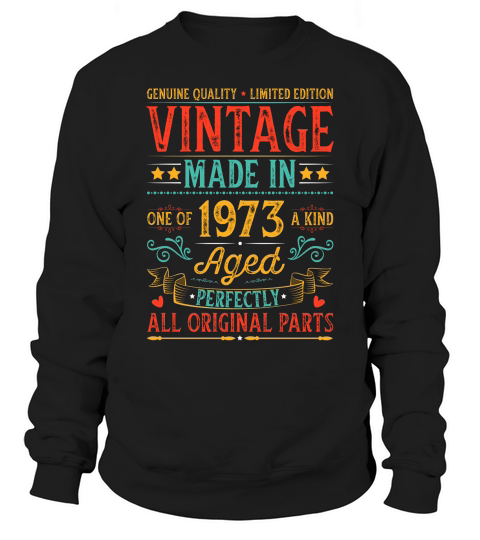Vintage Made In 1973 Birthday T Shirt Design (1) Sweatshirt Unisex