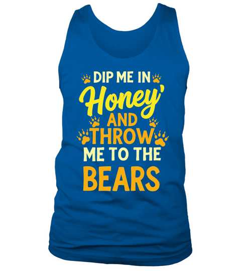 Dip me in honey and throw me to the bears Tank Top Unisex