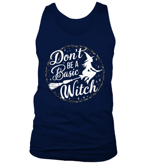 Dont Be a Basic Witch Tank Top Unisex