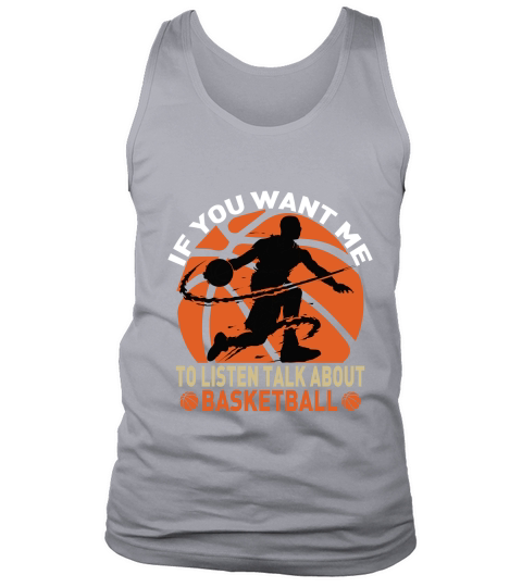 if you want me to listen talk about basketball Tank Top Unisex