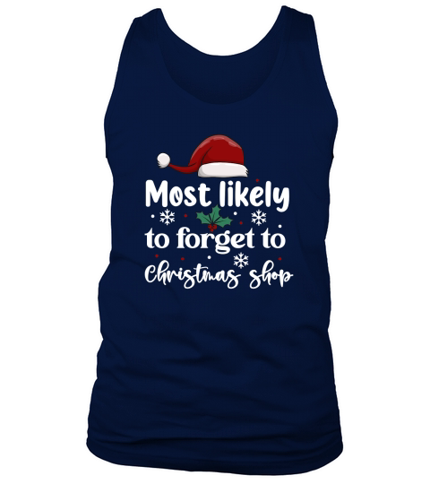 Most Likely To Forget To Christmas Shop Tank Top Unisex
