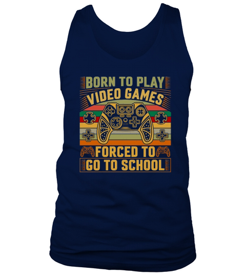 Retro Video Game   born to play video games forced to go to school Tank Top Unisex