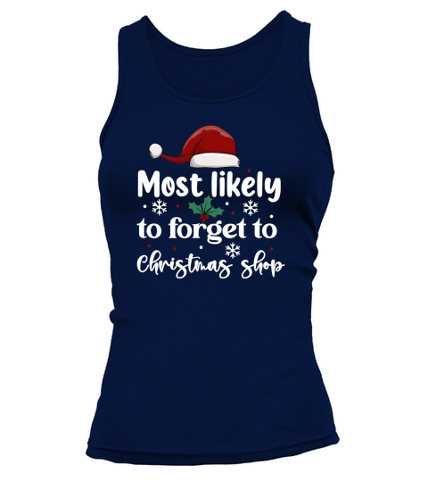 Most Likely To Forget To Christmas Shop Tank top Woman