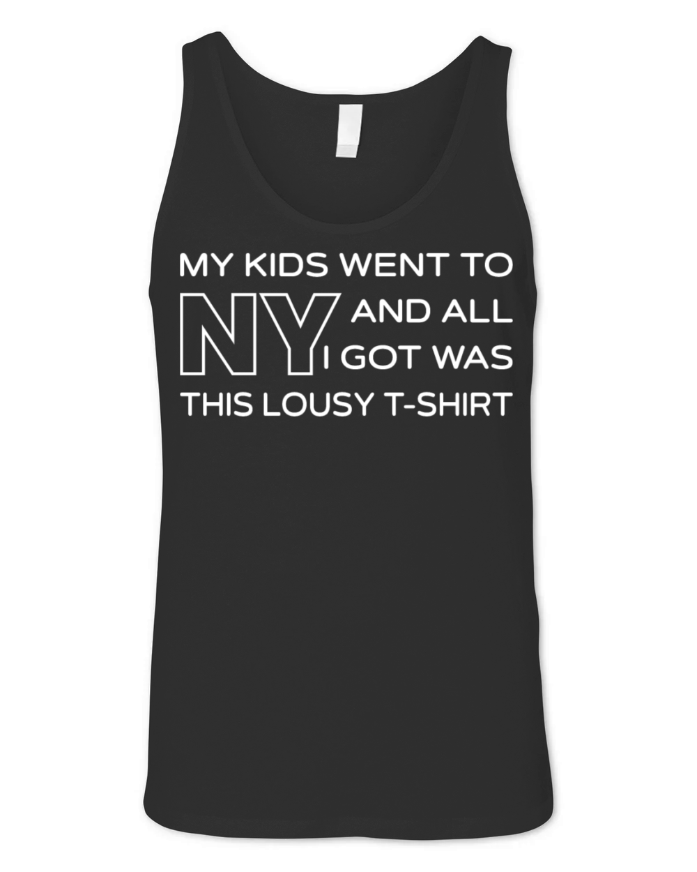 My Kids Went To NY And All I Got Was This Lousy Unisex Jersey Tank