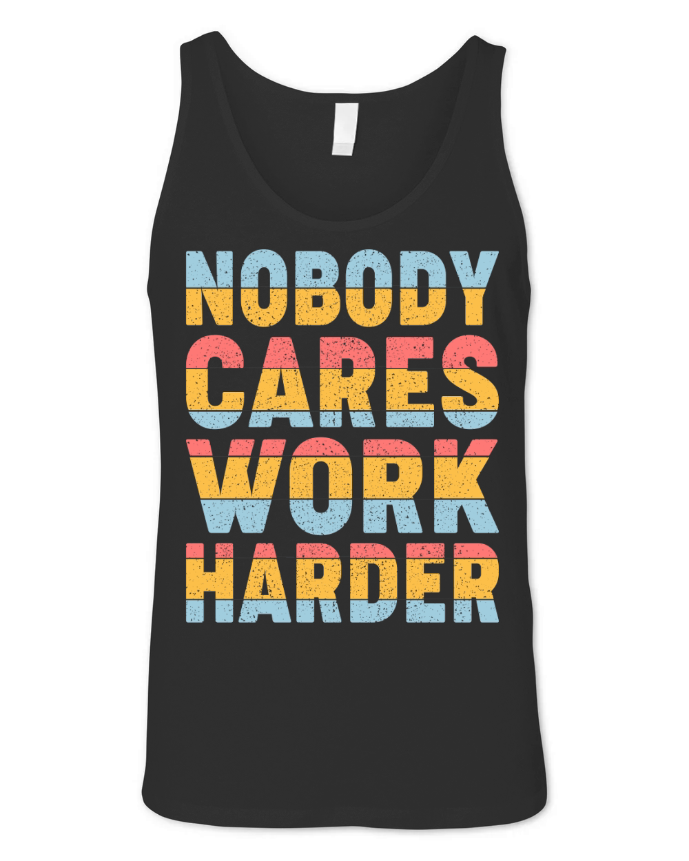 Nobody Cares Work Harder 05 Unisex Jersey Tank