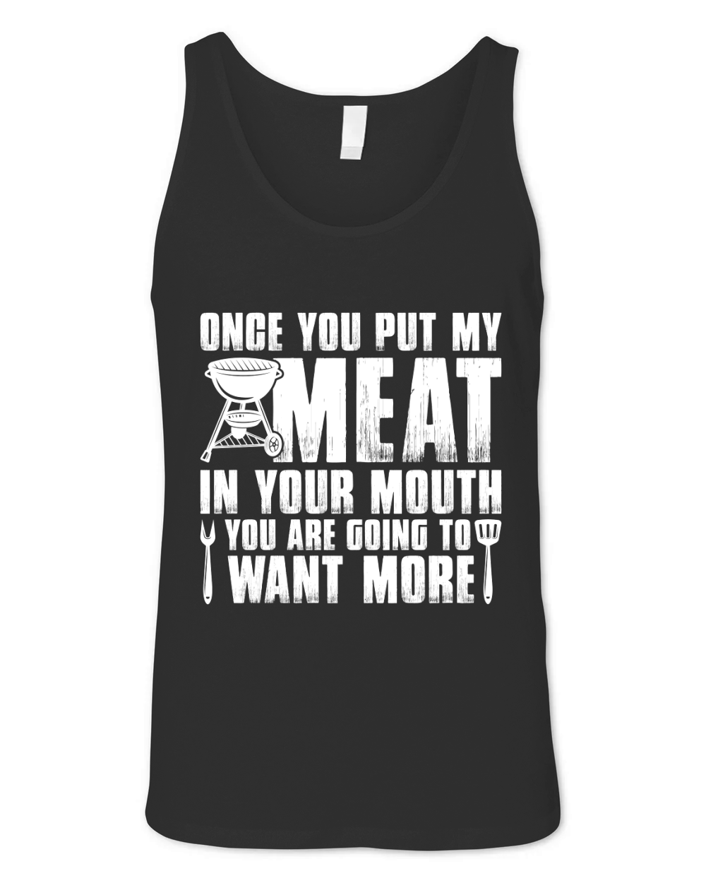 ONCE YOU PUT MY MEAT Unisex Jersey Tank
