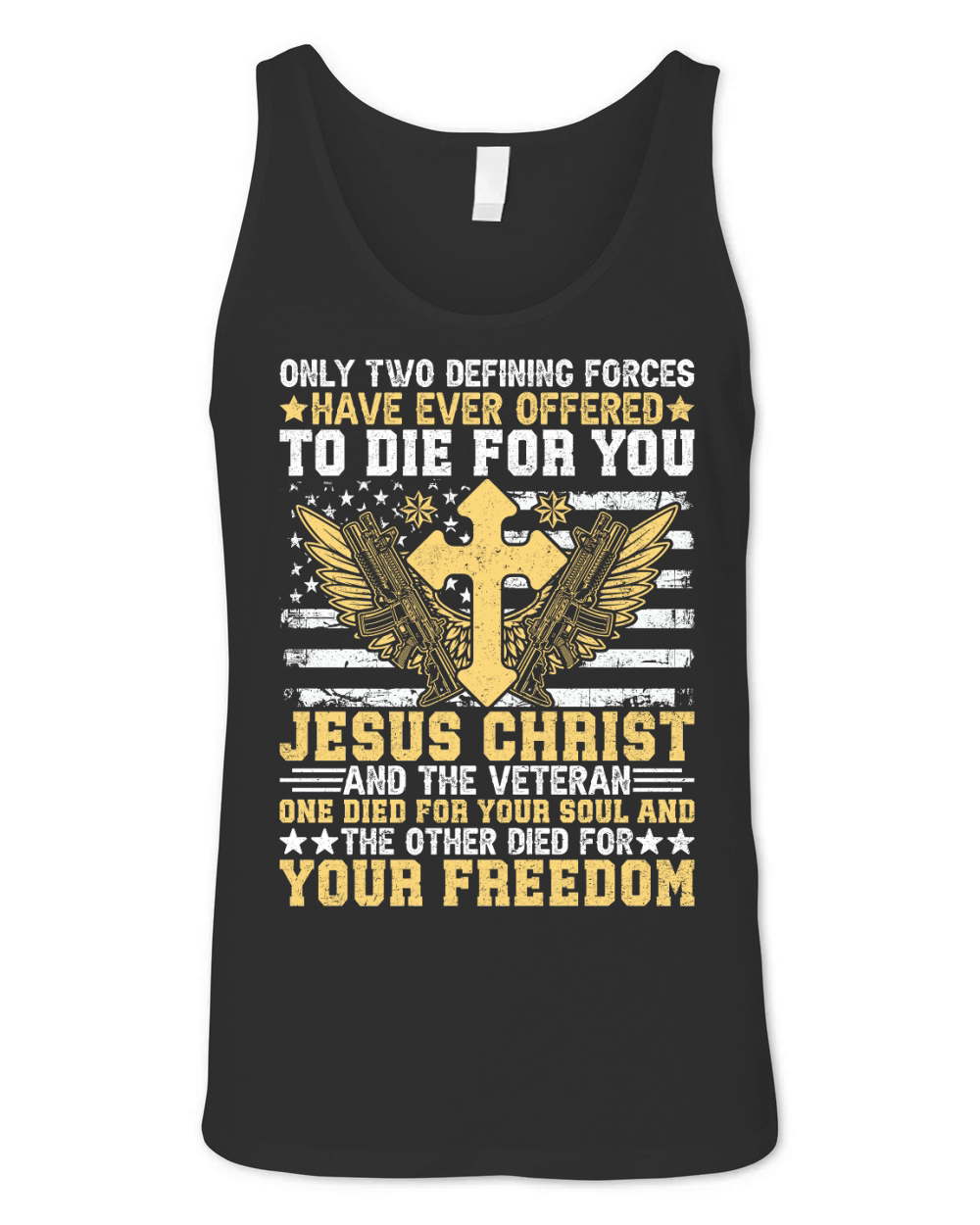 ONLY TWO DEFINING FORCES HAVE EVER OFFERED TO DIE FOR YOU JESUS CHRIST Unisex Jersey Tank