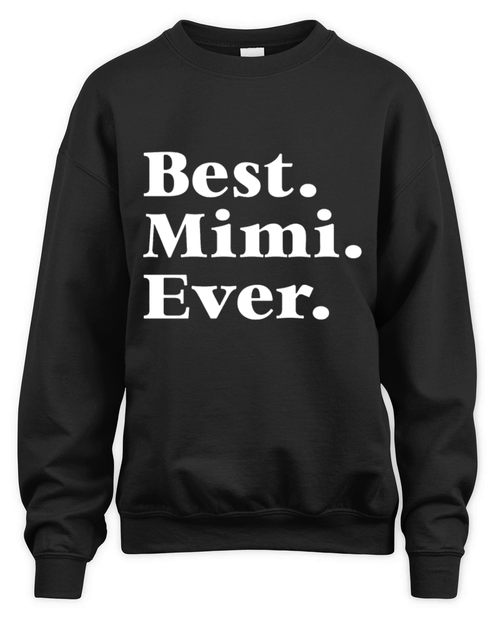 Best Mimi Ever Mother s Day Gift for Mom Or Grandm Unisex Premium Crewneck Sweatshirt