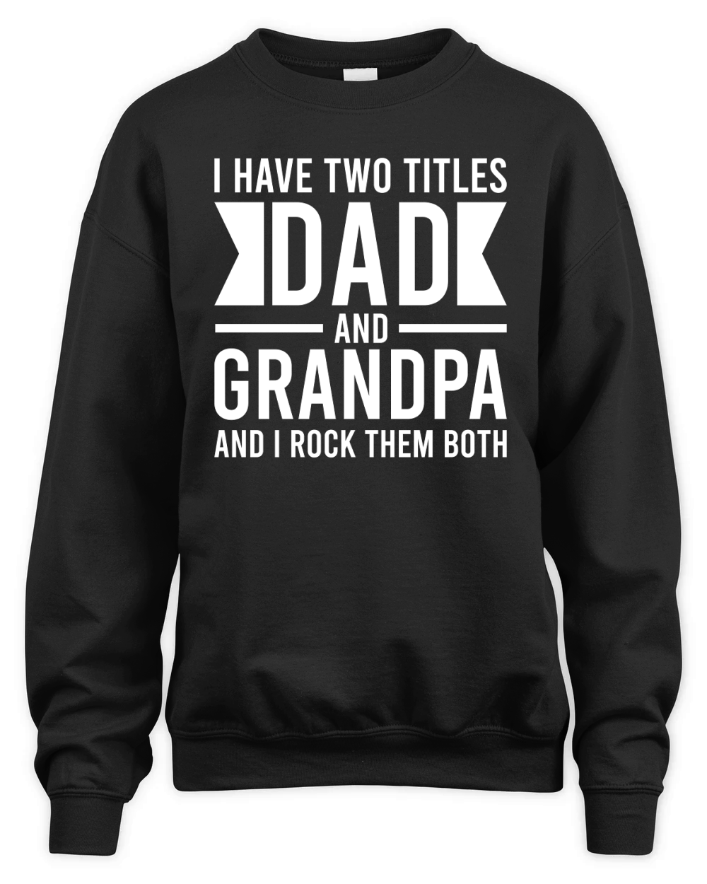 I Hhave two titles dad and grandpa Unisex Premium Crewneck Sweatshirt