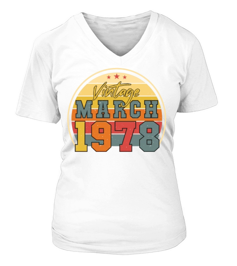 1978 March Vintage Funny V-neck T-Shirt Woman