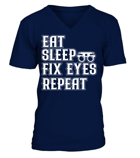 Eat sleep fix eyes repeat V-Neck T-shirt