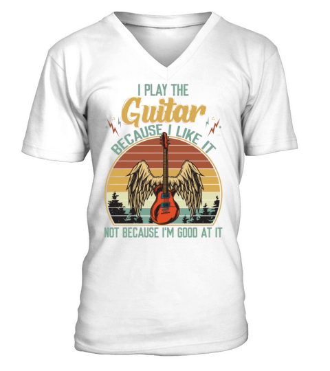 I Play The Guitar Because I Like It Vintage V-Neck T-shirt