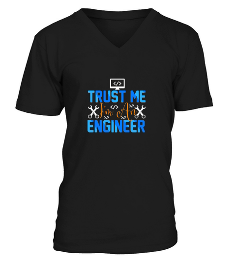 trust me i am an Computer Engineer V-Neck T-shirt