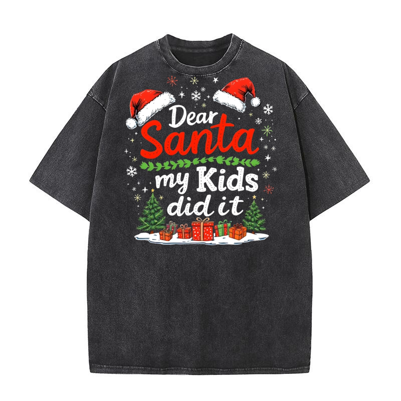 Dear Santa my kids did it Washed T-Shirt