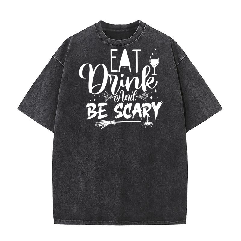 Eat, Drink, And Be Scary Washed T-Shirt