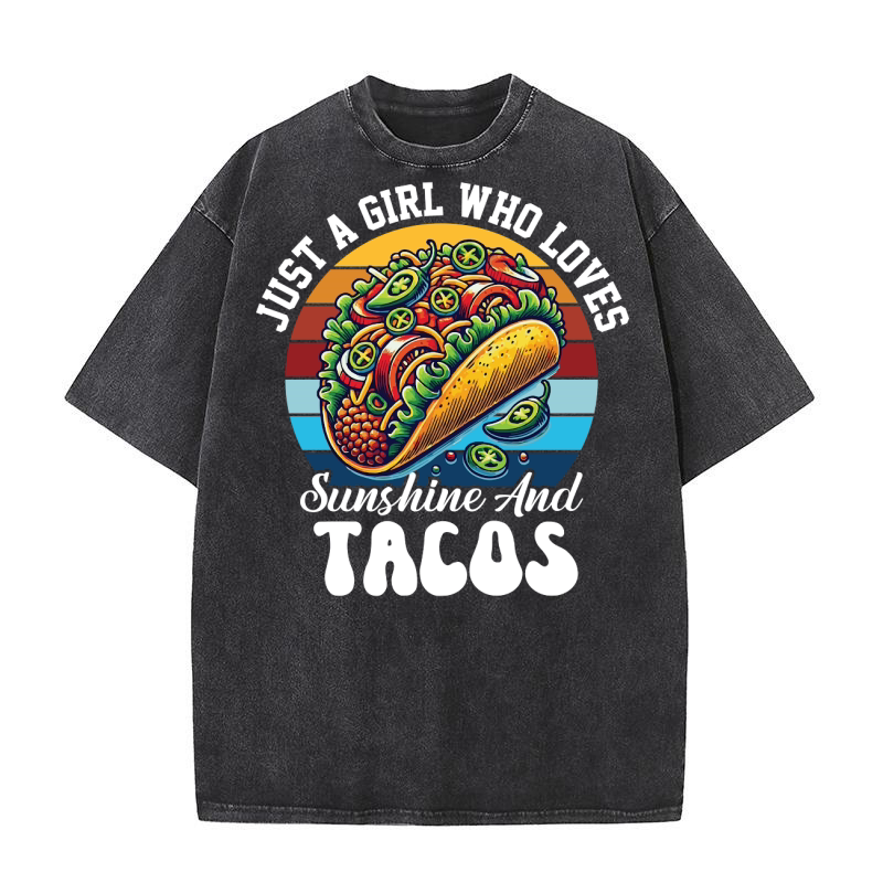 Just a girl who loves Sunshine and Tacos Washed T-Shirt