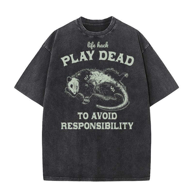 Life hack Play Dead To Avoid D Retro Green Washed T-Shirt